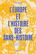 Europe et l'histoire des sans-histoire (L')